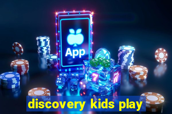 discovery kids play